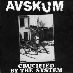 Avskum : Crucified by the System